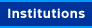 Institutions