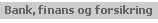 Bank, finans forsikring