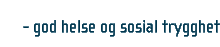 God helse og sosial tryghet