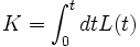 K = \int_0^t dt L(t)